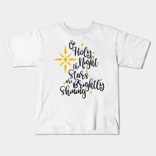 Oh Holy night the stars are brightly shining Kids T-Shirt